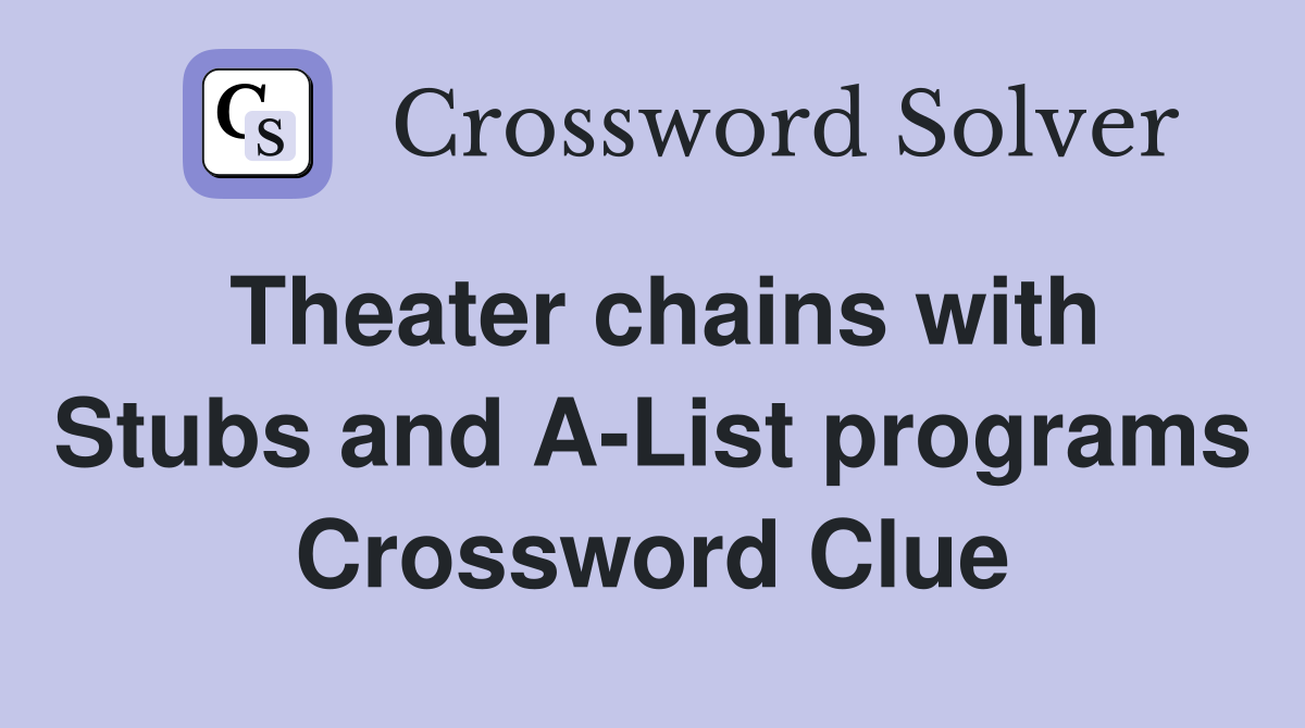 Theater chains with Stubs and A-List programs Crossword Clue