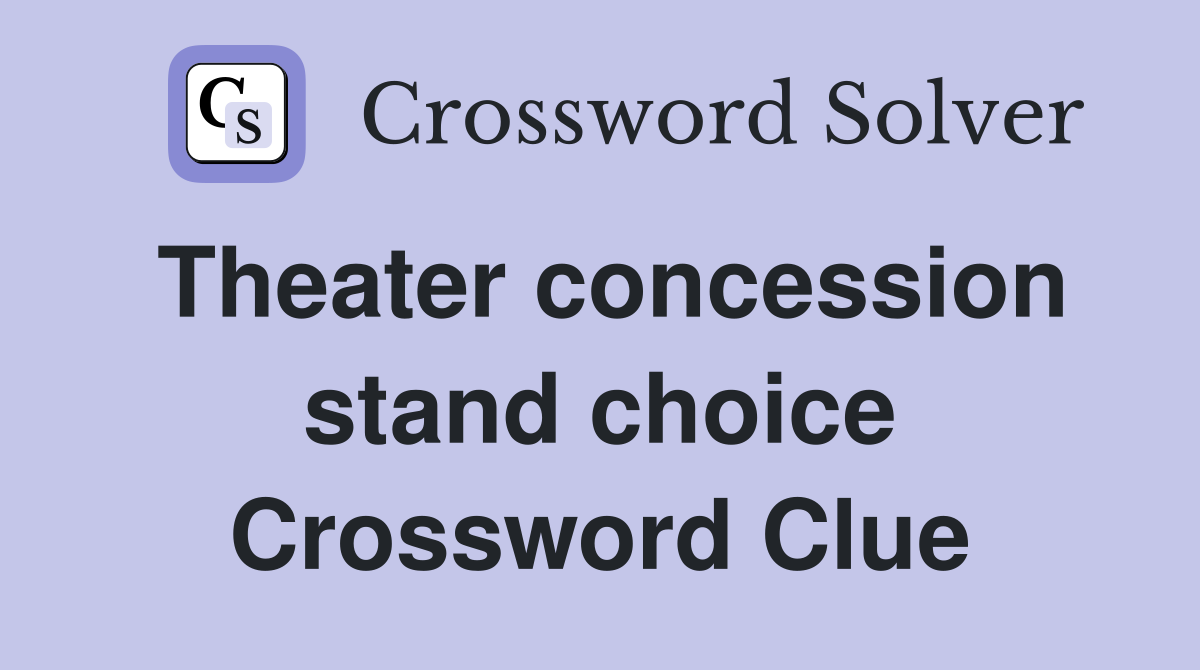 Theater concession stand choice Crossword Clue