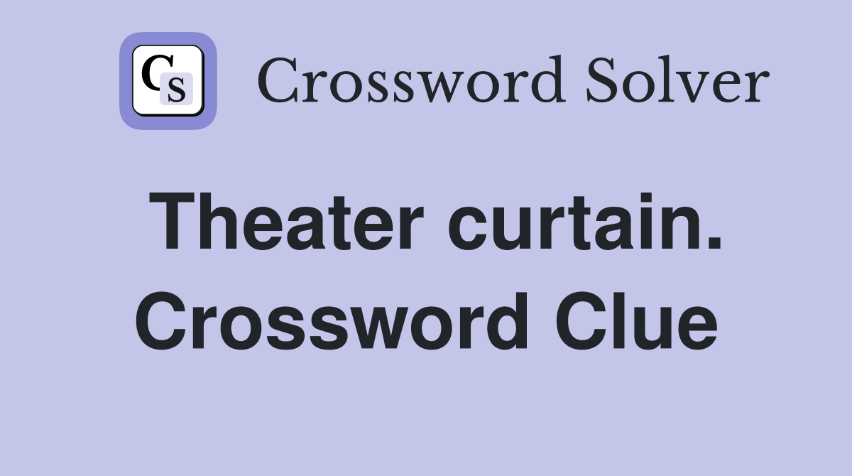 Theater curtain. Crossword Clue