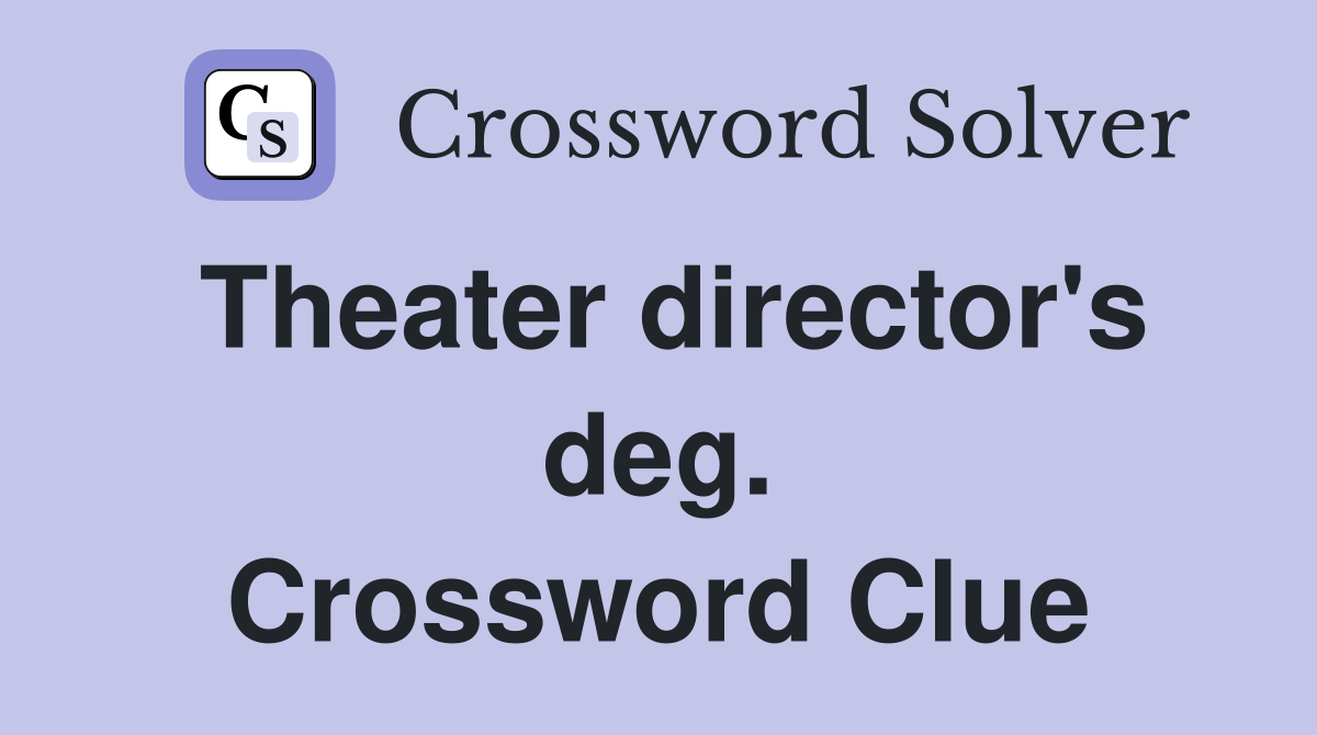 Theater director's deg. Crossword Clue