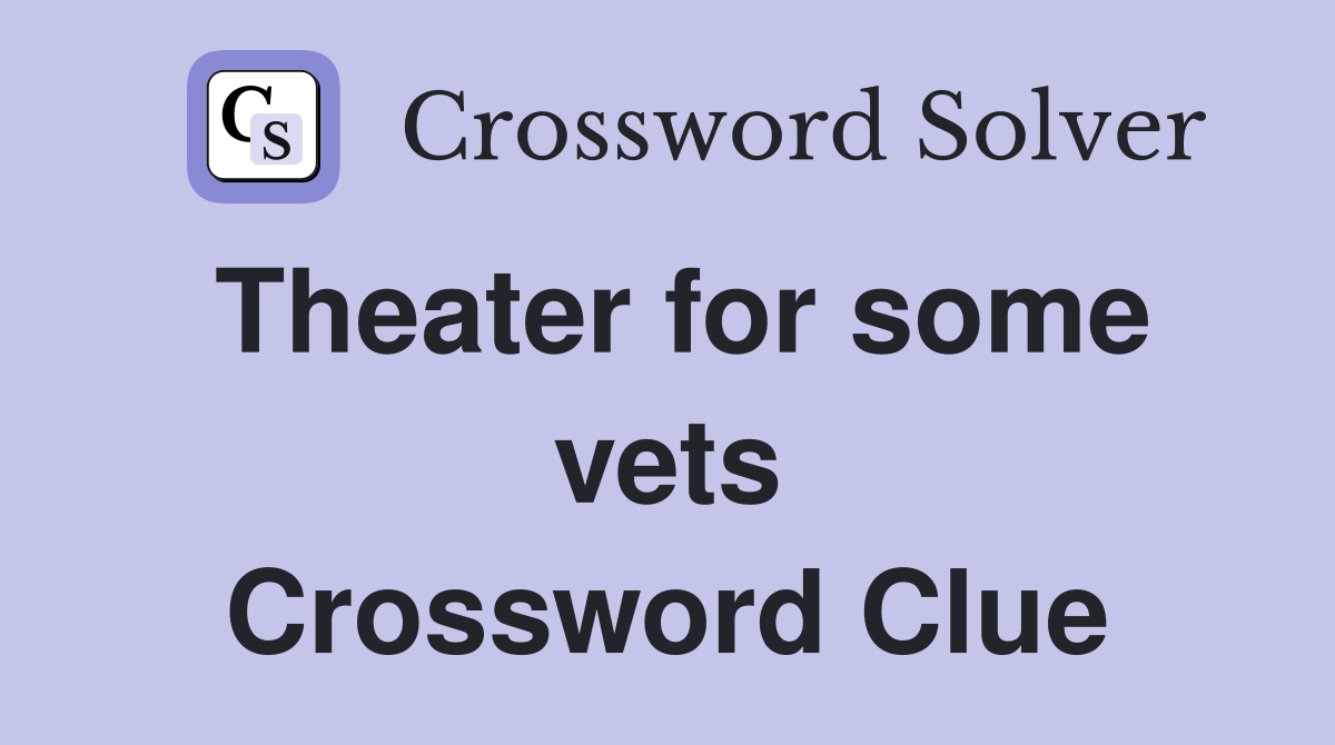 Theater for some vets Crossword Clue