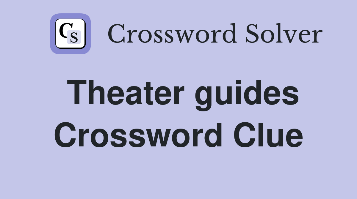 Theater guides Crossword Clue