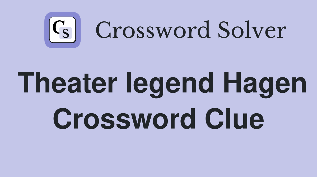 Theater legend Hagen Crossword Clue
