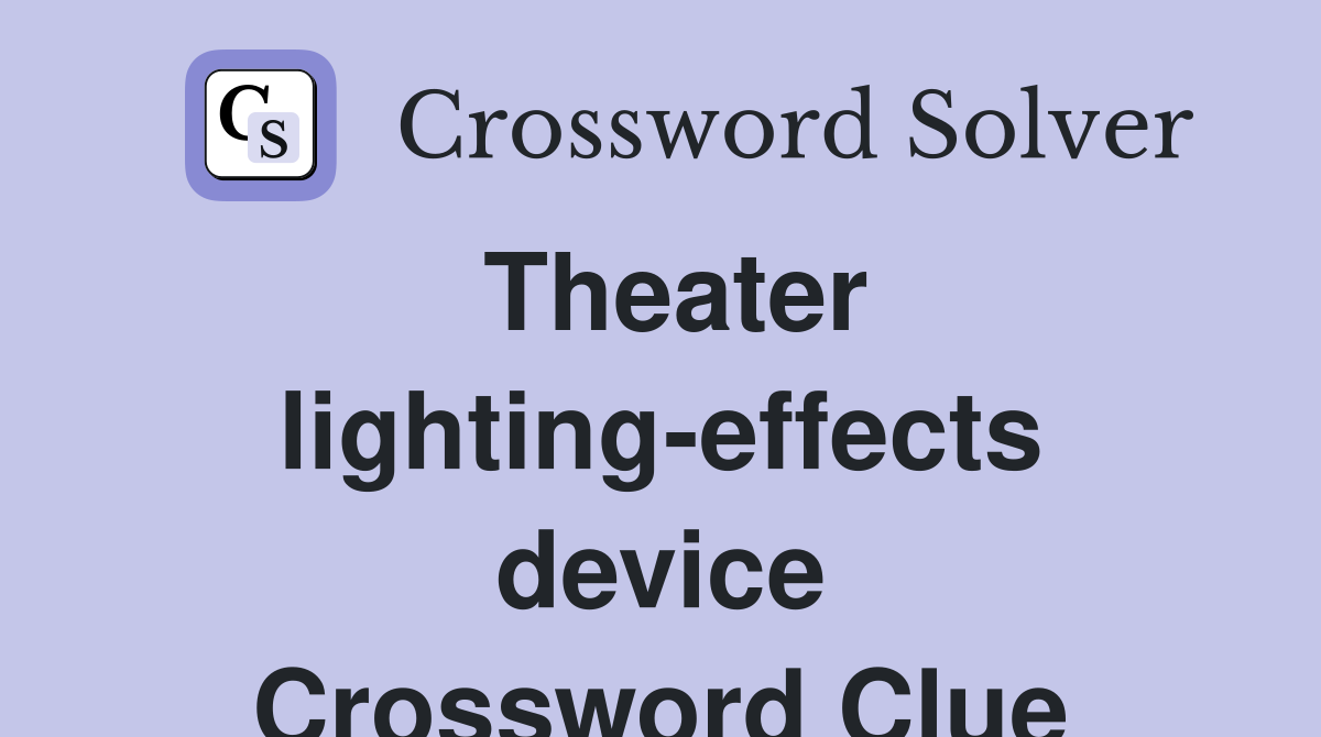 Theater lighting-effects device Crossword Clue