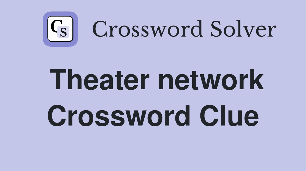 Theater network Crossword Clue