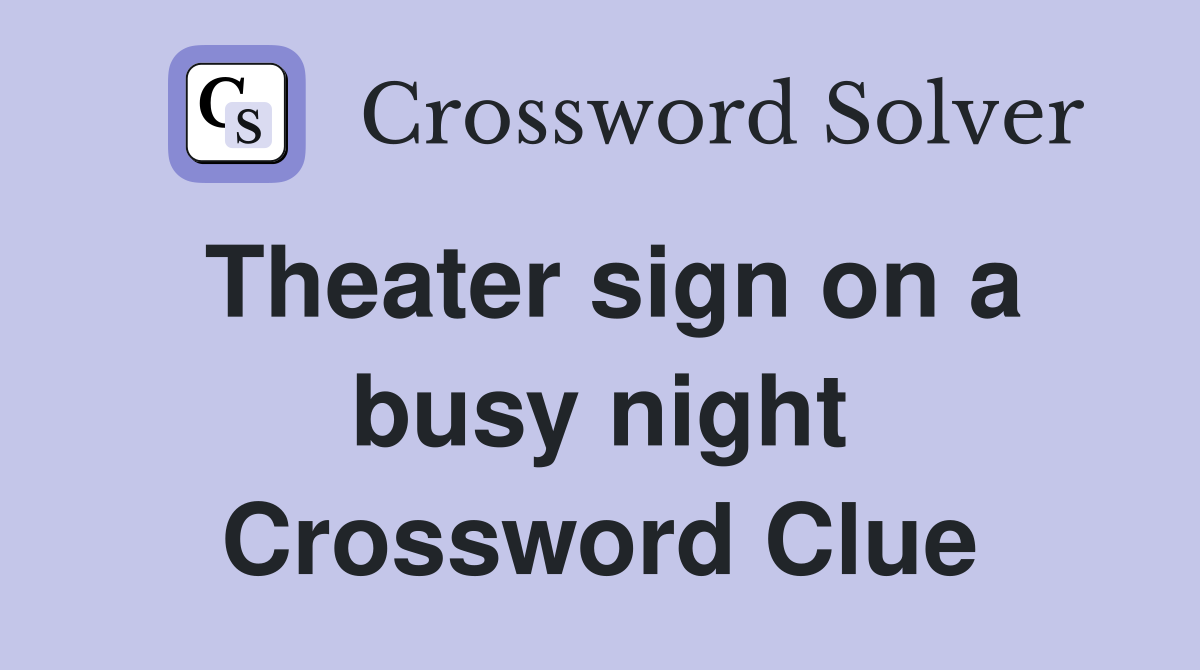 Theater sign on a busy night Crossword Clue