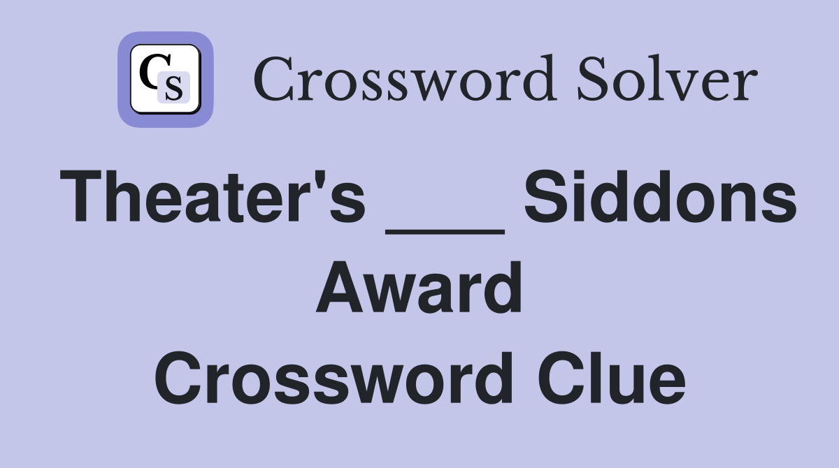 Theater's ___ Siddons Award Crossword Clue