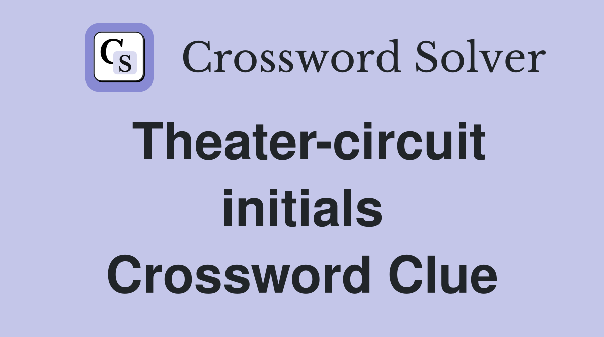 Theater-circuit initials Crossword Clue
