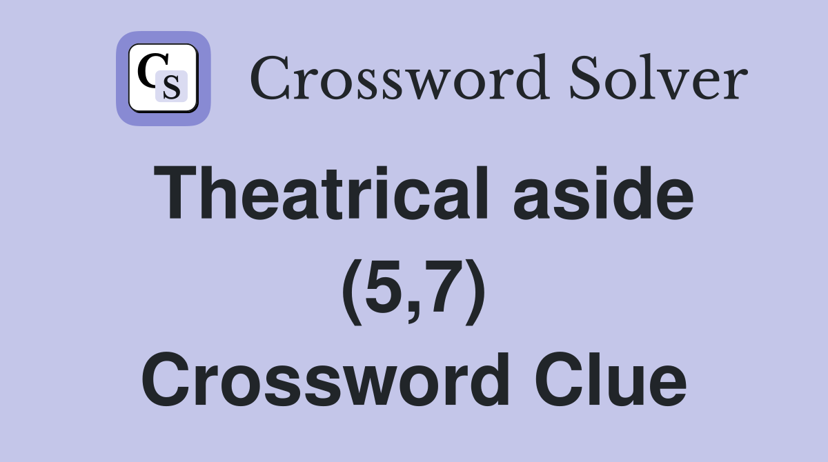 Theatrical aside (5,7) Crossword Clue