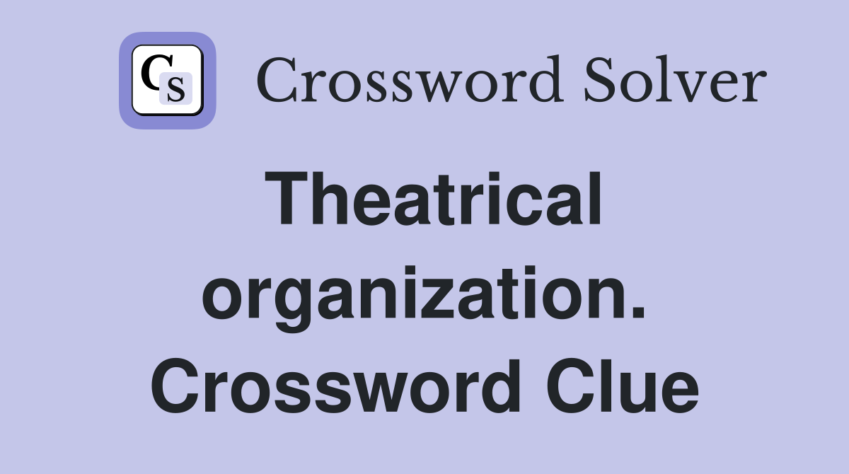 Theatrical organization. Crossword Clue