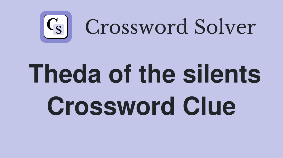 Theda of the silents Crossword Clue