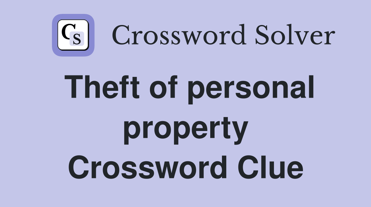 Theft of personal property Crossword Clue