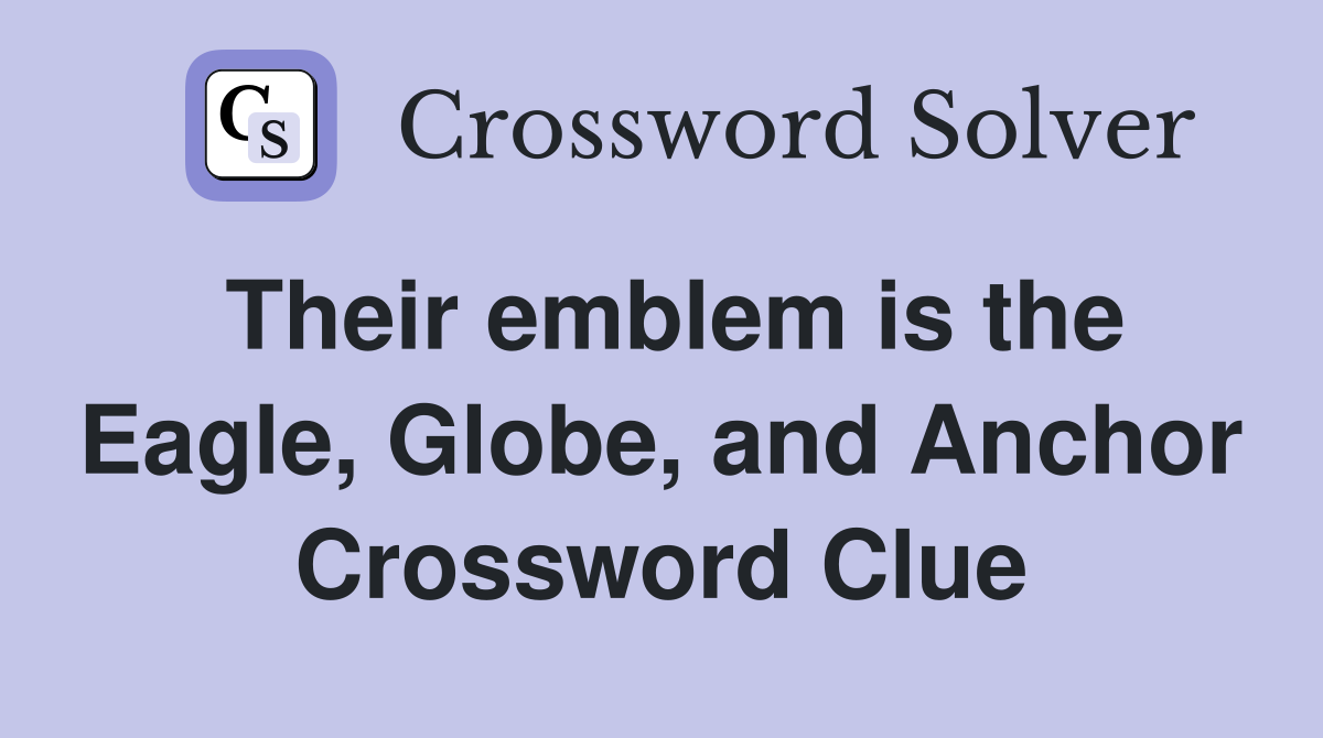 Their emblem is the Eagle, Globe, and Anchor Crossword Clue