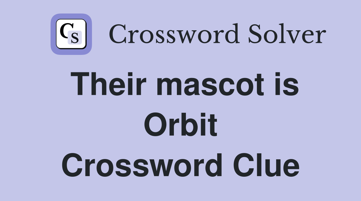 Their mascot is Orbit Crossword Clue