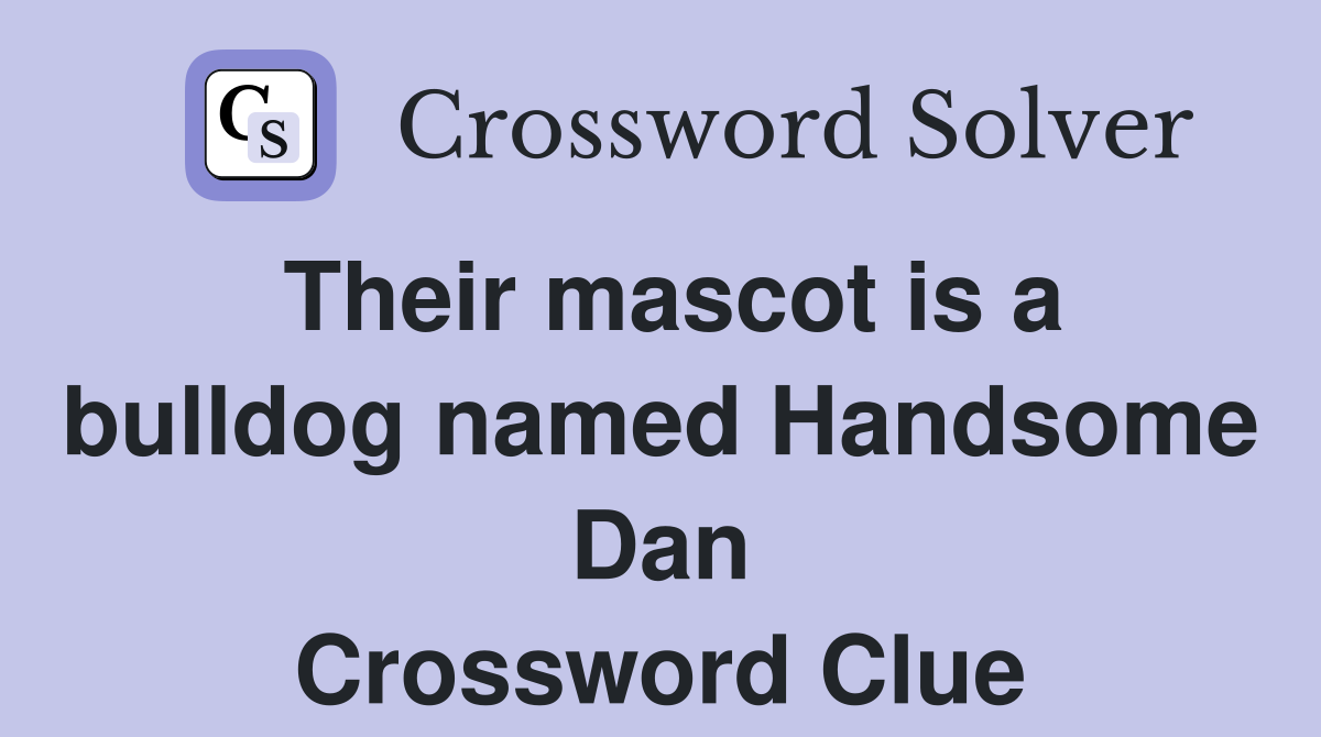 Their mascot is a bulldog named Handsome Dan Crossword Clue