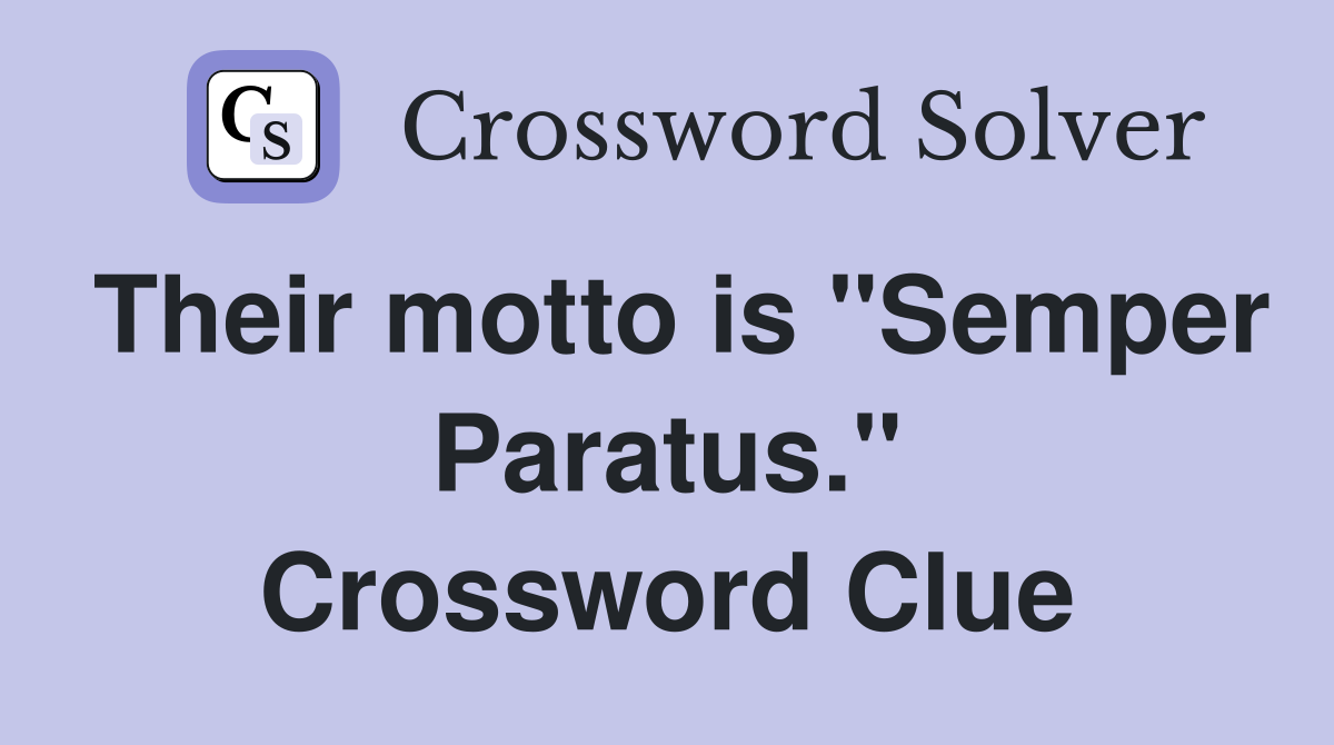 Their motto is "Semper Paratus." Crossword Clue
