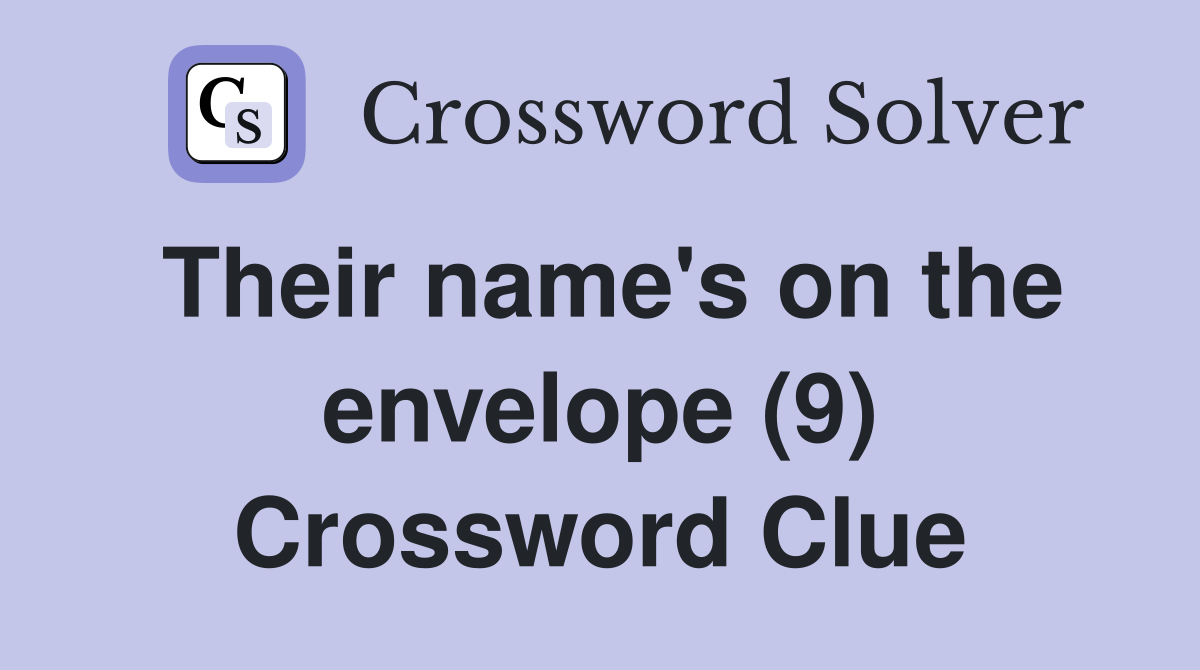 Their name's on the envelope (9) Crossword Clue