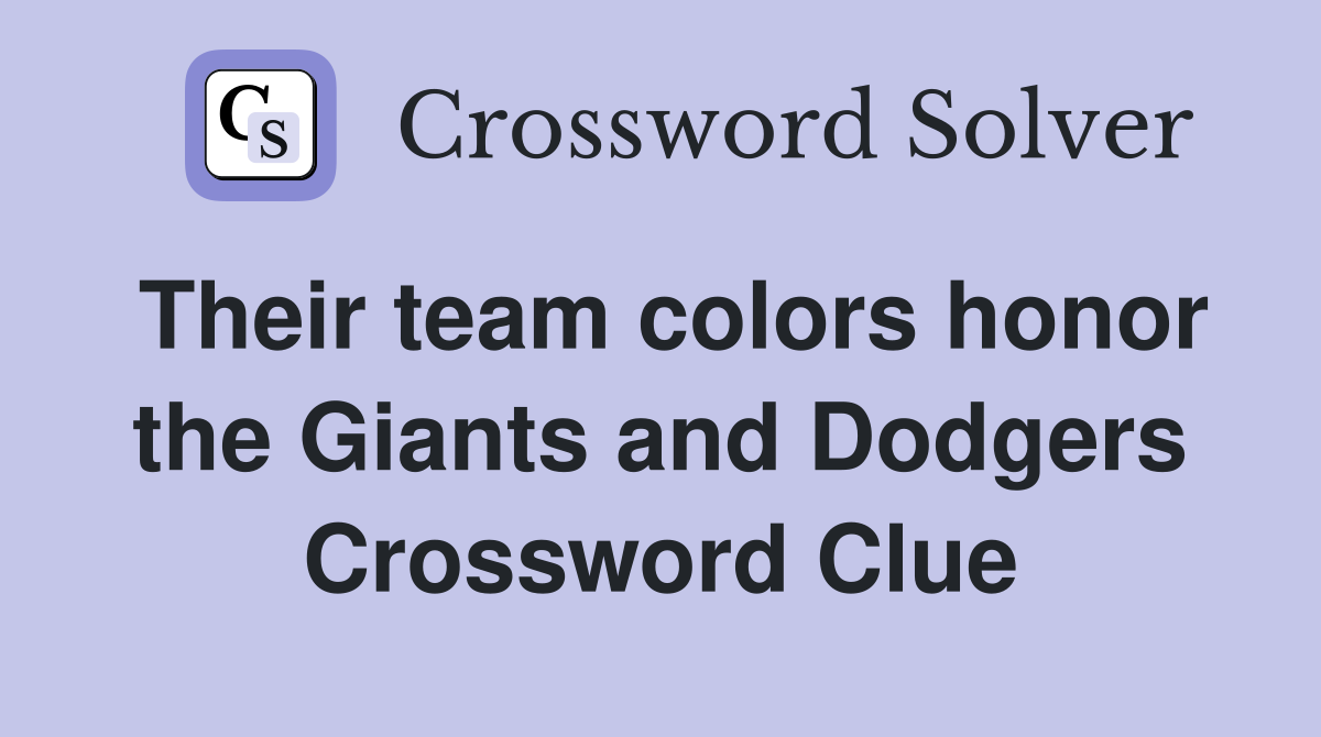 Their team colors honor the Giants and Dodgers Crossword Clue
