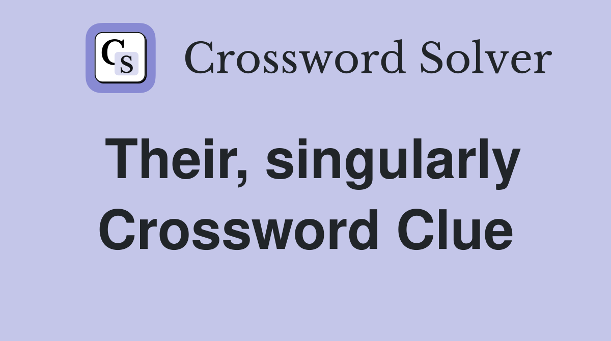 Their, singularly Crossword Clue