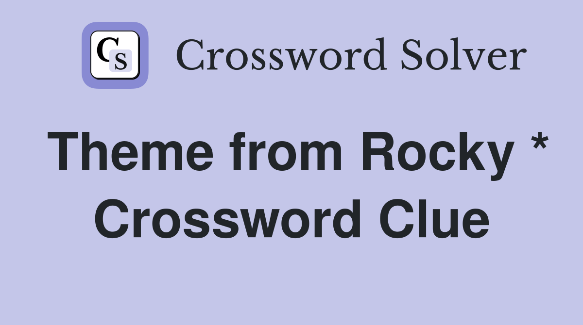 Theme from Rocky * Crossword Clue
