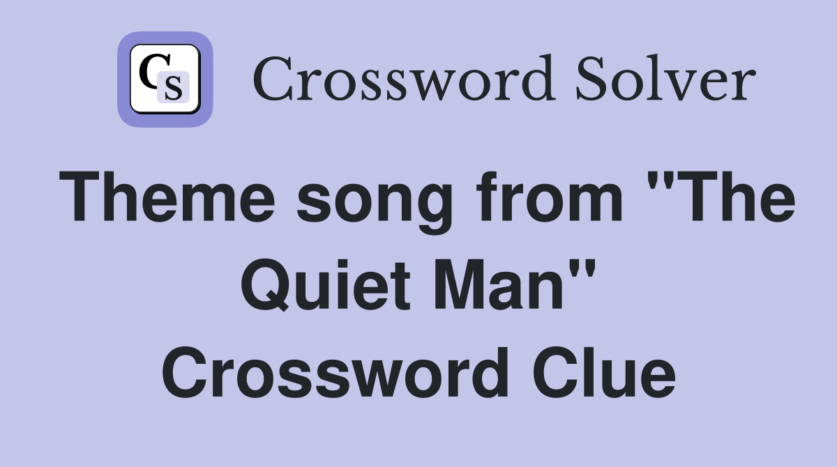 Theme song from "The Quiet Man" Crossword Clue