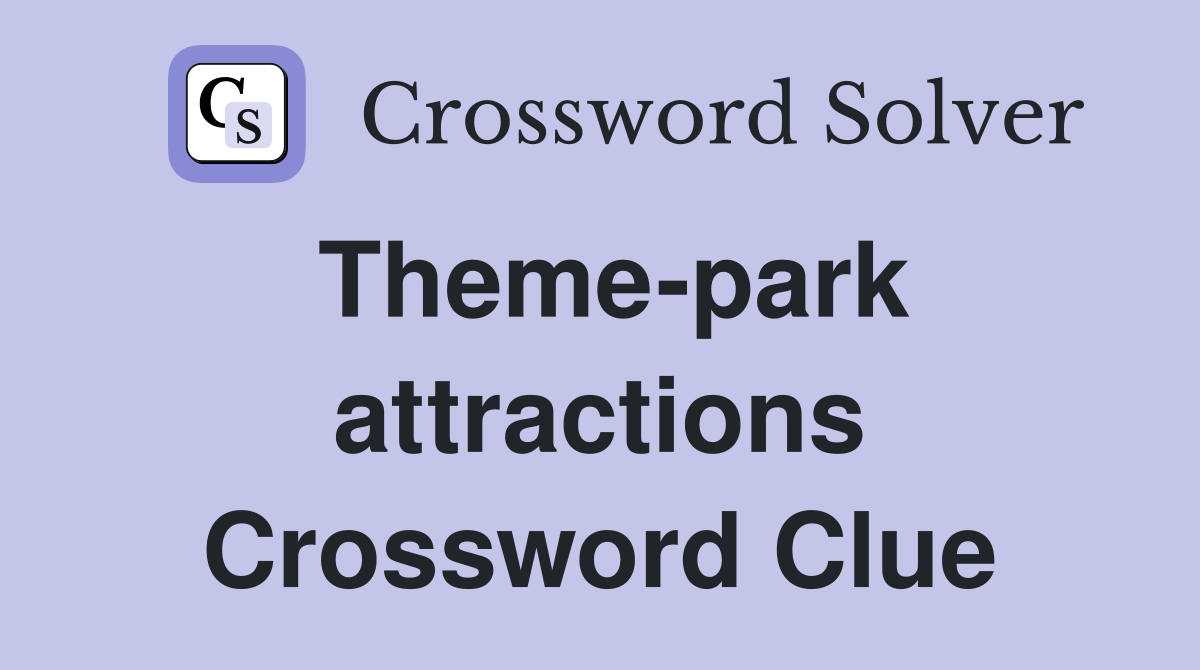 Theme-park attractions Crossword Clue