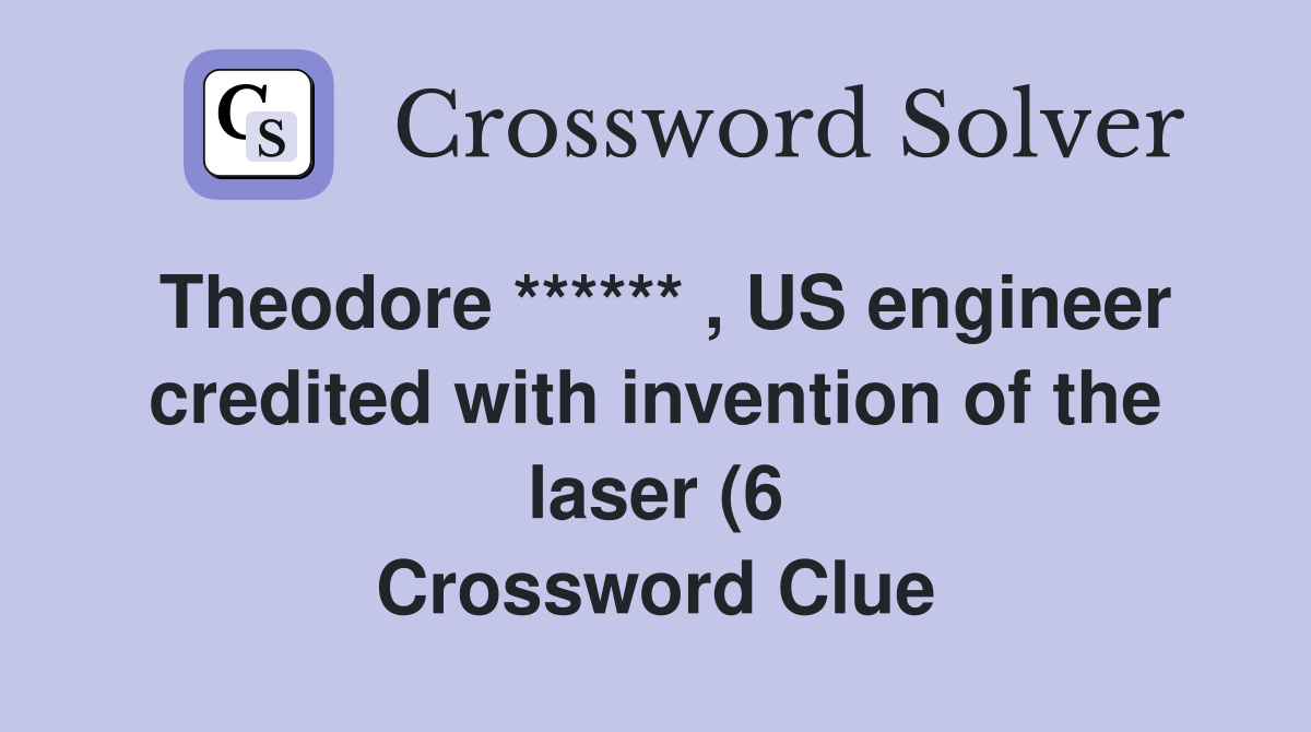 Theodore ****** US engineer credited with invention of the laser (6 Theodore ****** US engineer credited with invention of the laser (6