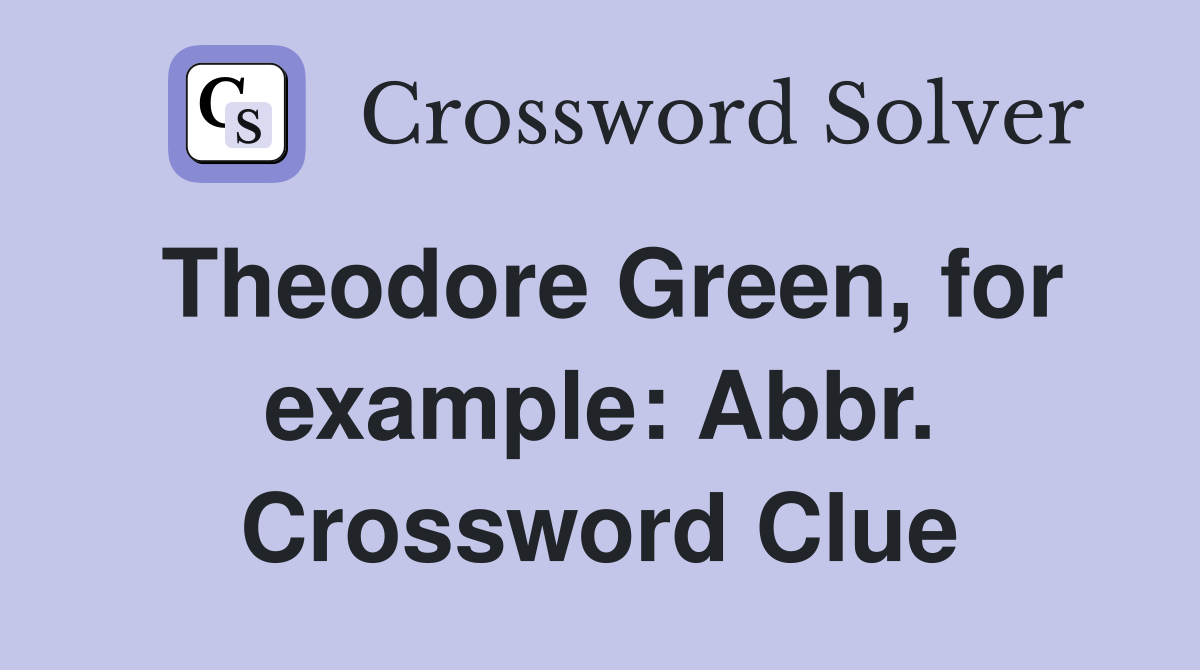 Theodore Green, for example: Abbr. Crossword Clue