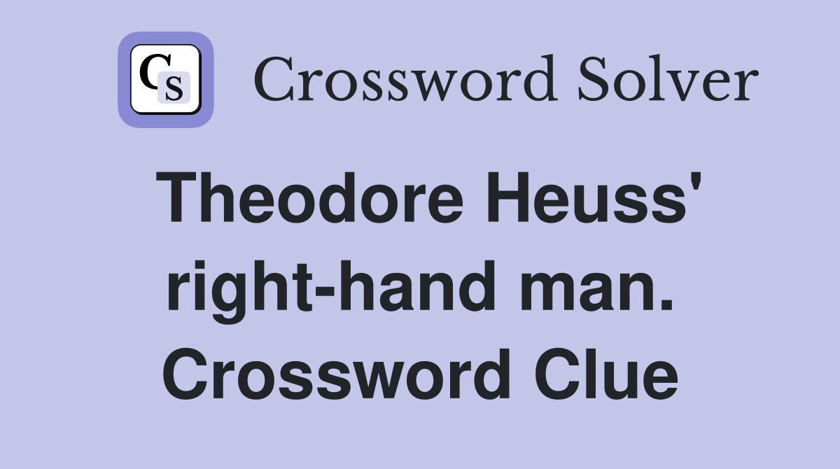 Theodore Heuss' right-hand man. Crossword Clue
