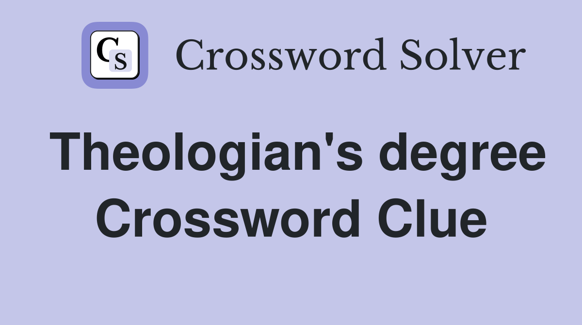Theologian's degree Crossword Clue