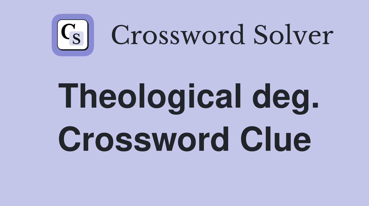 Theological deg. Crossword Clue