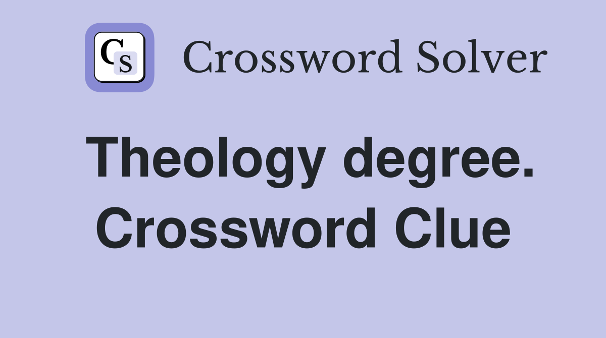 Theology degree. Crossword Clue
