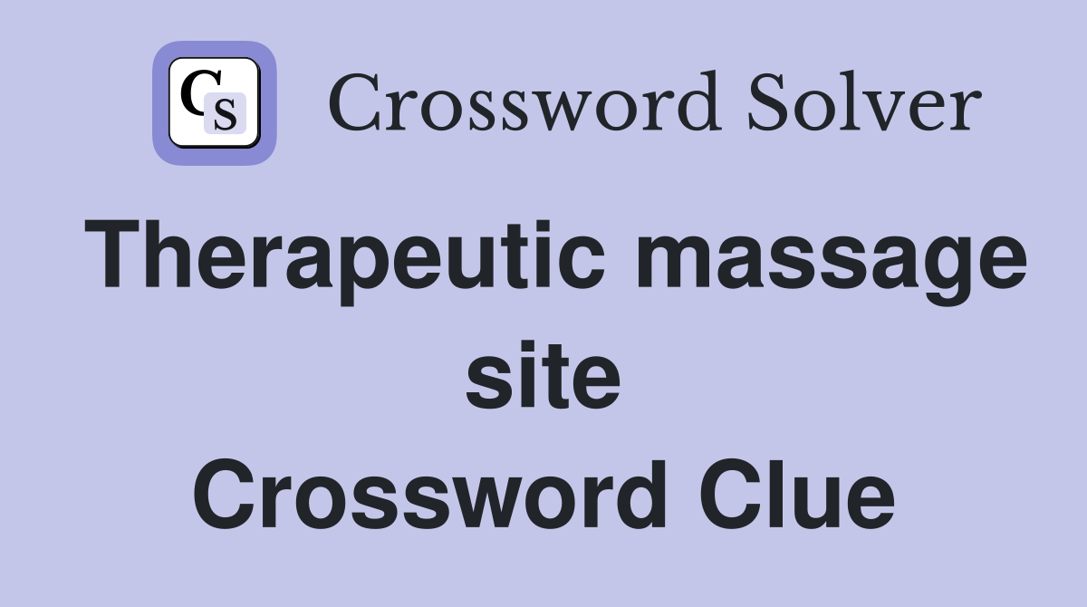 Therapeutic massage site Crossword Clue