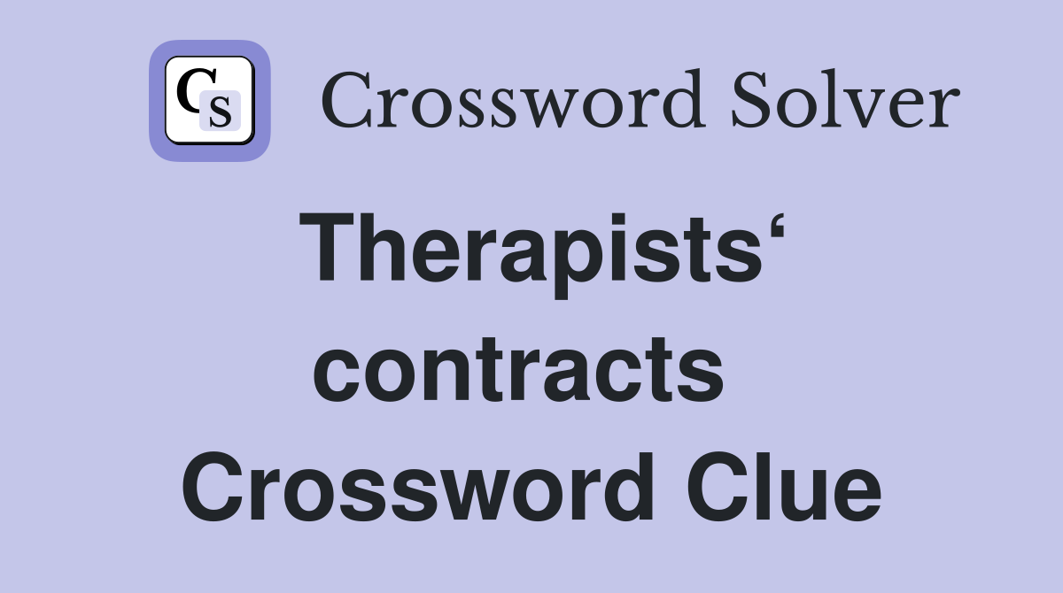 Therapists‘ contracts  Crossword Clue