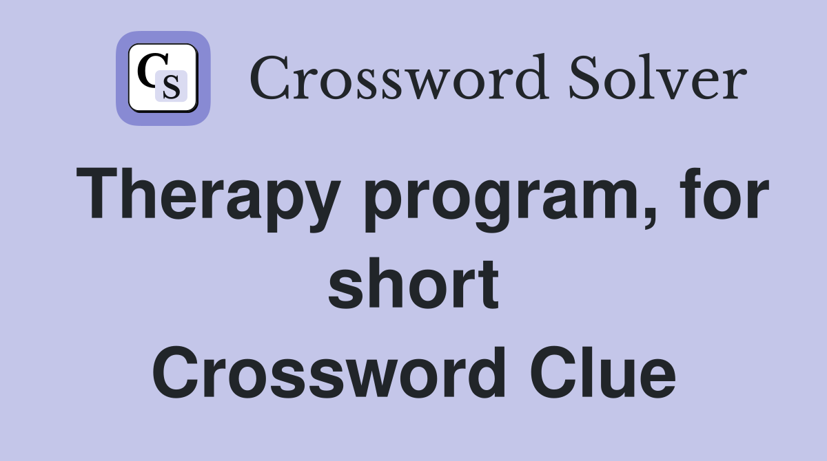 Therapy program, for short Crossword Clue