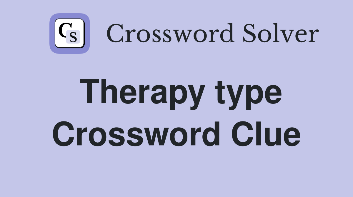 Therapy type Crossword Clue