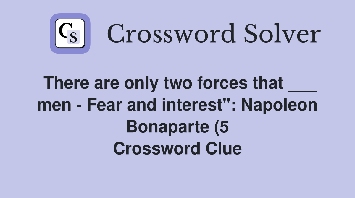 There are only two forces that men Fear and interest quot : Napoleon There are only two forces that men Fear and interest quot : Napoleon