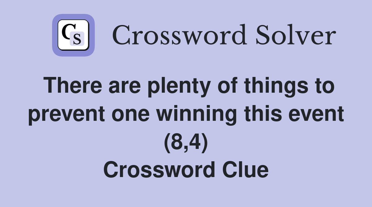 There are plenty of things to prevent one winning this event (8,4) Crossword Clue
