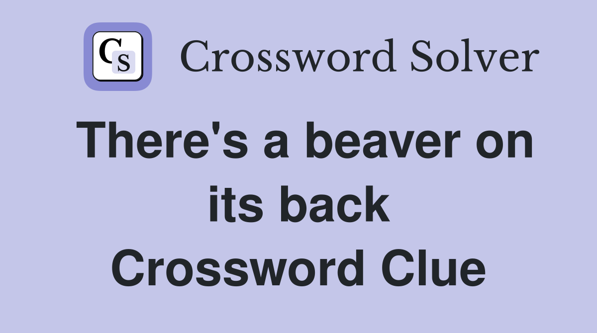 There's a beaver on its back Crossword Clue