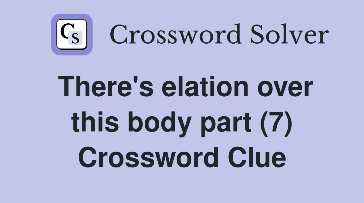 There's elation over this body part (7) Crossword Clue