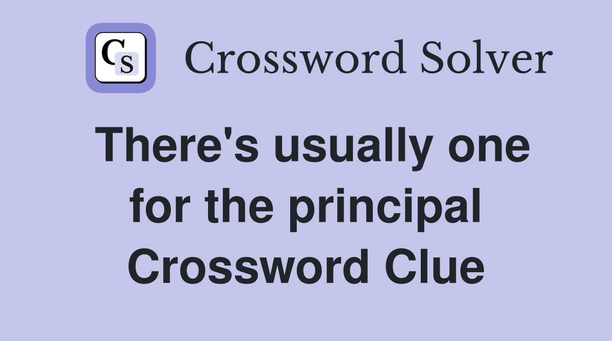 There's usually one for the principal Crossword Clue