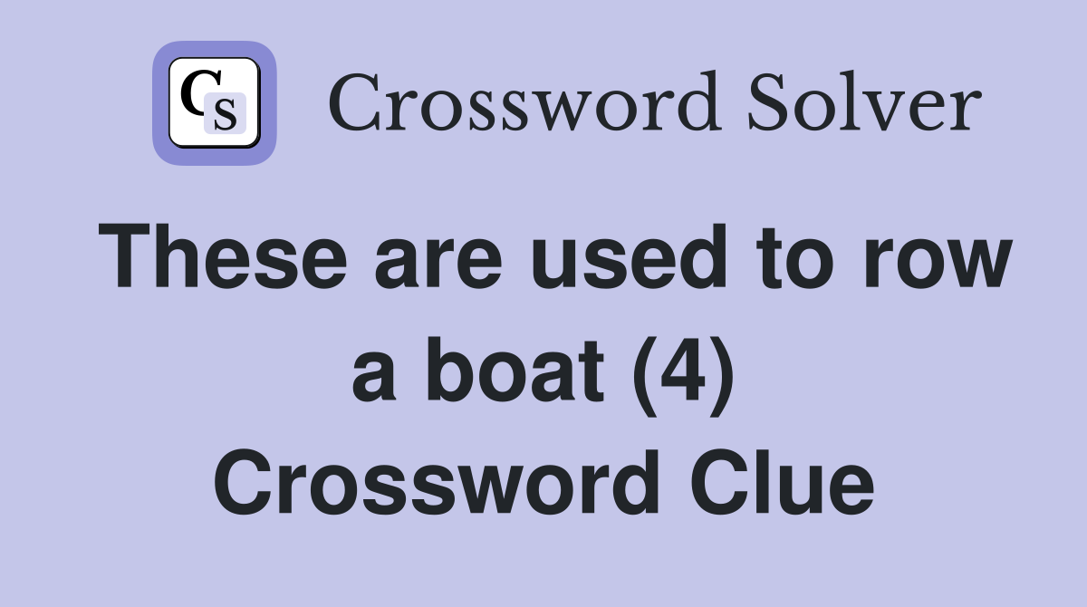 These are used to row a boat (4) Crossword Clue