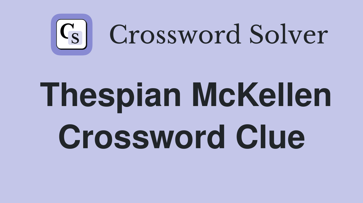 Thespian McKellen Crossword Clue