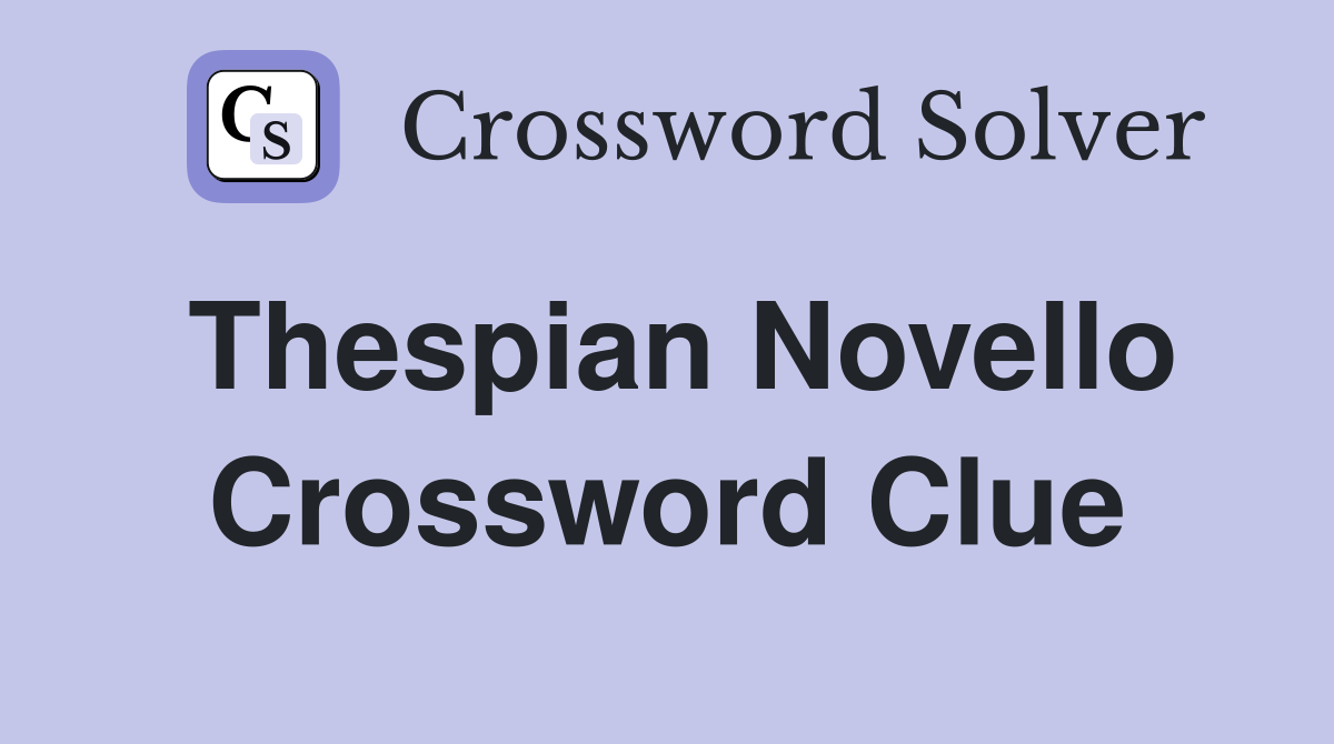 Thespian Novello Crossword Clue