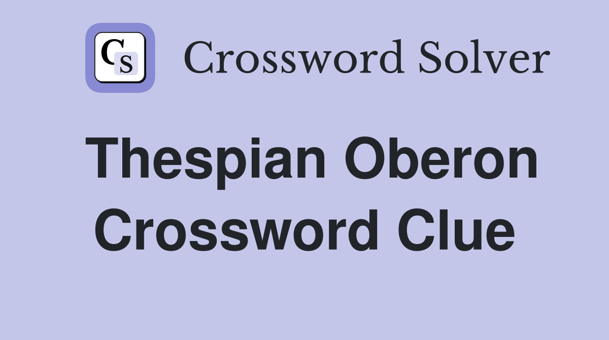 Thespian Oberon Crossword Clue