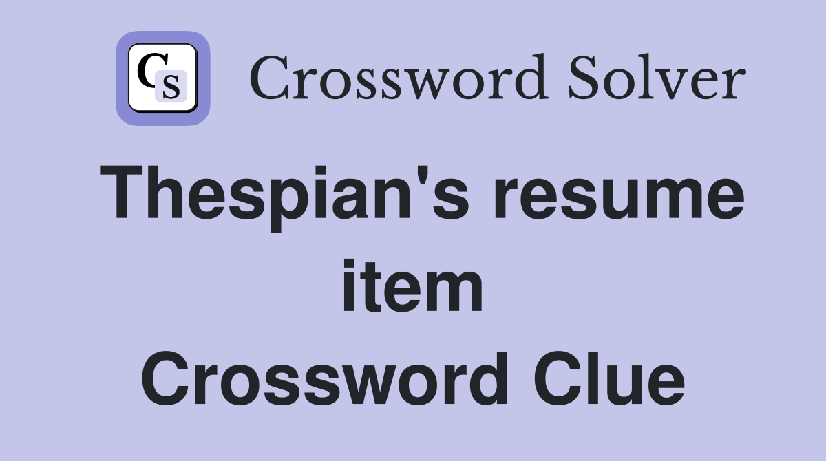 Thespian's resume item Crossword Clue