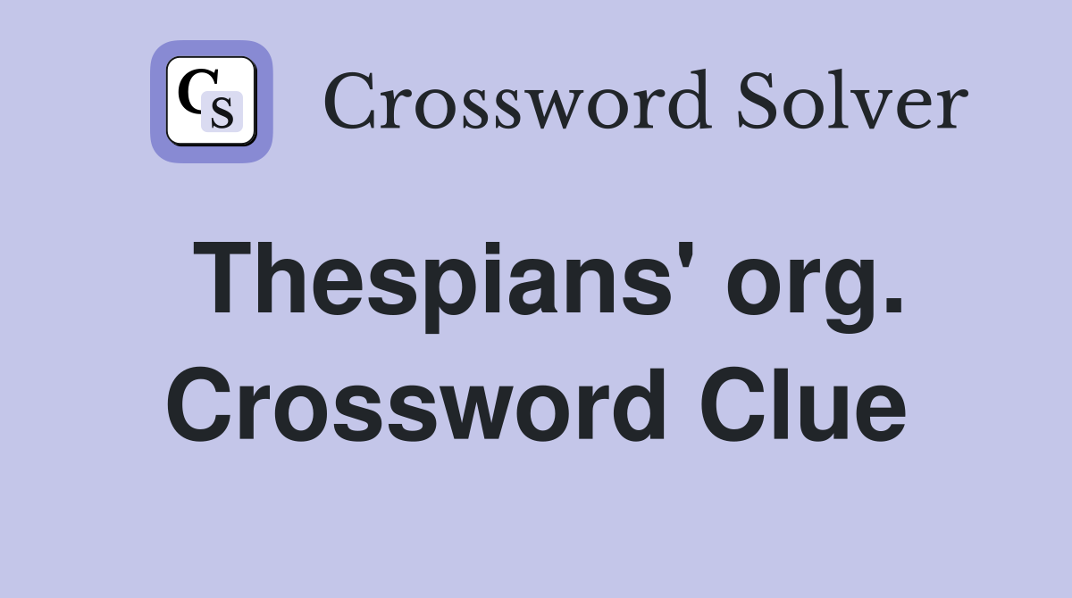Thespians' org. Crossword Clue