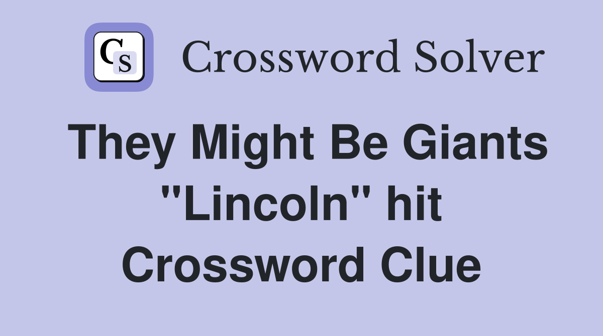 They Might Be Giants "Lincoln" hit Crossword Clue