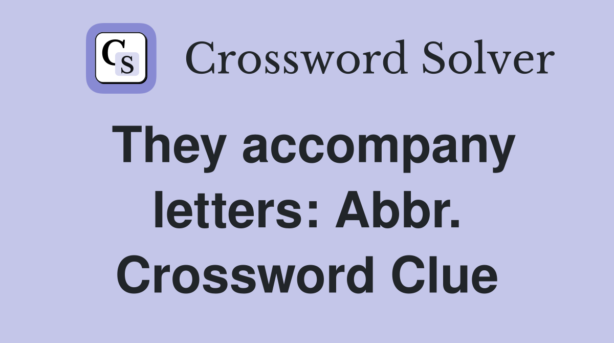 They accompany letters: Abbr. Crossword Clue