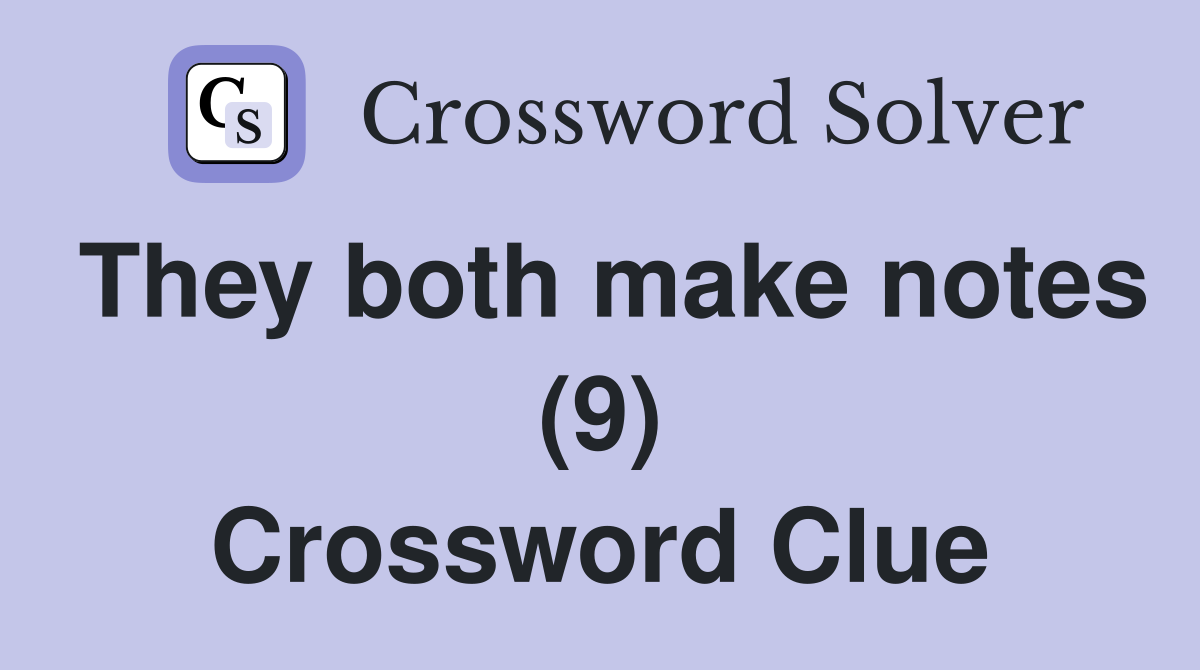 They both make notes (9) Crossword Clue